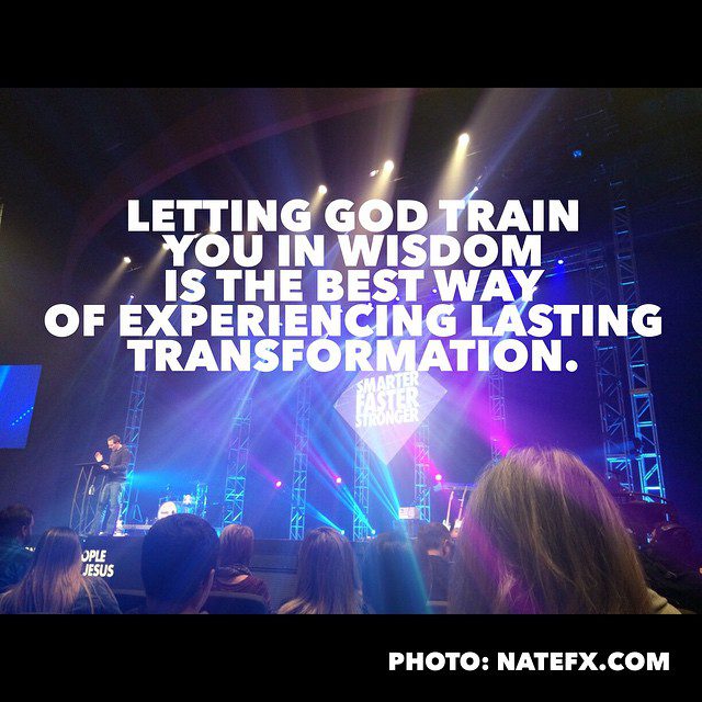 “Letting God train you in wisdom is the best way of experiencing lasting transformation.” #SmarterFasterStronger
