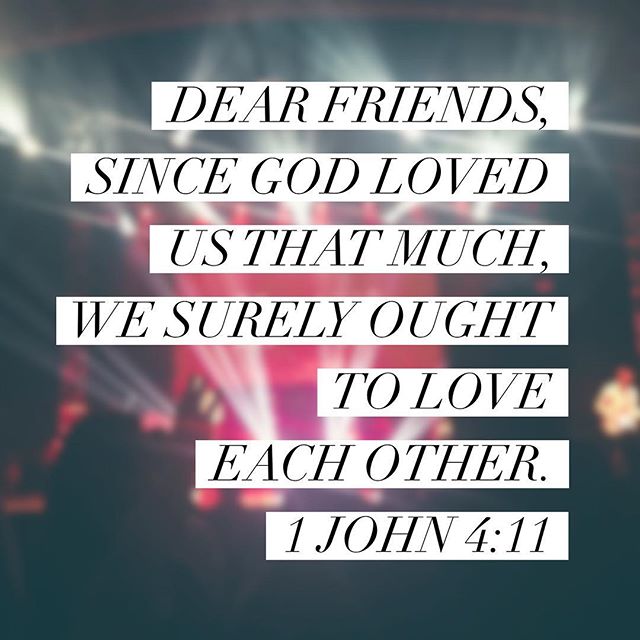 We ought to LOVE each other.